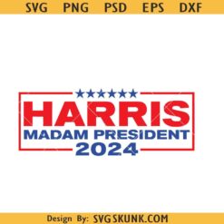 Kamala Harris SVG PNG, Kamala for President Svg, Kamala Harris 2024 Svg, Madam President SVG