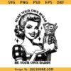 Make Your Own Sugar Be Your Own Daddy SVG, funny trendy vintage svg
