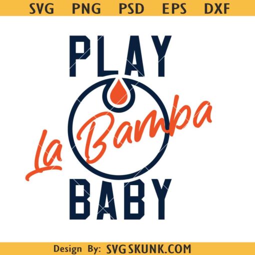 Play La Bamba SVG, Oilers SVG, La Bamba SVG, Hockey Playoffs svg, Stanley cup svg