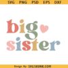 Retro big sister svg, Big Sister SVG, Retro Big Sister Shirt Svg, New Sibling Coming svg