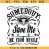 Someone save me from myself SVG, Country Music SVG PNG, Jelly Roll Music Tour SVG