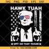 Trump Hawk Tuah Spit on that Thang SVG