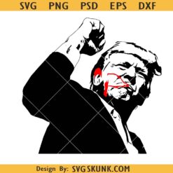 Trump raised fist SVG, Trump fist svg, Fight Trump svg