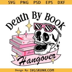 Death By Book Hangover Svg, Book lover svg, Bookish skull svg