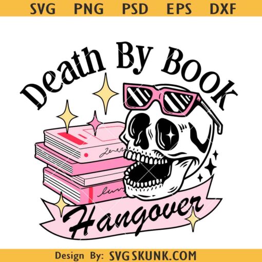 Death By Book Hangover Svg, Book lover svg, Bookish skull svg