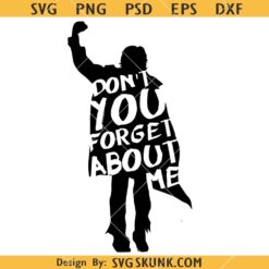 Don't You Forget About Me SVG, breakfast club inspired svg, Breakfast Club 80's movie quote SVG, The Breakfast Club Svg, Funny Svg