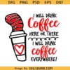 Dr Seuss I will drink coffee here SVG, Dr Seuss Cat In the hat Svg, Funny Dr Seuss Coffee Svg, Dr Seuss Teacher Coffee SVG