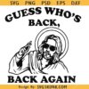 Guess Who’s Back Back Again SVG file, Funny Easter Jesus svg, Christian Jesus Easter svg, Jesus is back svg