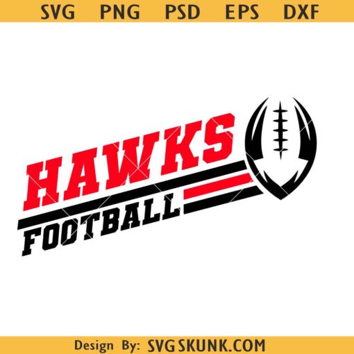 Hawks Football SVG, Football Season Svg, Hawks Football Shirt Svg, Hawks Football Team svg, Football vibes svg