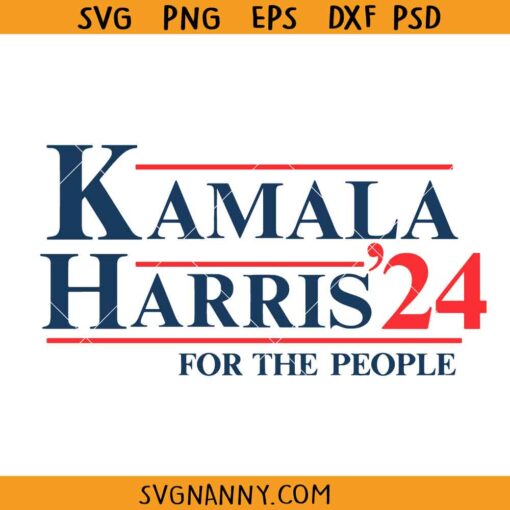 Kamala Harris for the people SVG, Kamala Harris 2024 SVG, Kamala Harris SVG