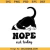 Nope Not Today Funny Cat Svg, sassy lazy cat SVG