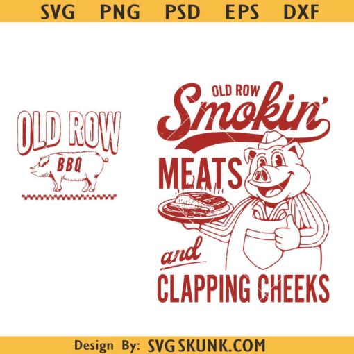 Old Row Smokin' Meats And Clapping Cheeks SVG, Funny Old Row BBQ SVG, Summer cookout SVG, Cook Out Shirt SVG
