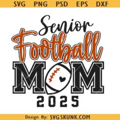Senior Football Mom 2025 Svg, senior mom 2025 svg, football mom 2025 svg