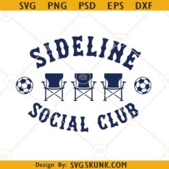 Sideline social club SVG, Social Club Svg, Baseball Family Svg, Baseball Club Svg, Soccer Club Svg, Soccer Mom Svg