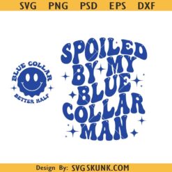 Spoiled By My Blue Collar Man Svg, Blue Collar Man SVG