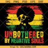 Unbothered by negative thoughts Black woman SVG, Black History Month svg| black girl magic svg| African American svg