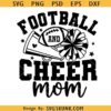 Football and cheer mom SVG, Football Cheer Mom Svg, Proud Cheer Mom Svg, Mom of Both svg