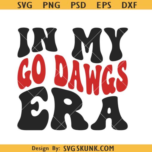 In my go Dawgs Era SVG, Georgia Bulldogs svg, Go Dawgs svg, Bulldogs football SVG