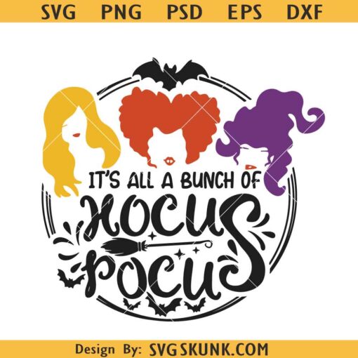 It's all a bunch of Hocus Pocus SVG, Sanderson Sisters svg, Halloween shirt svg