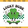 Lucky dude clover skateboard SVG, Lucky Dude Svg, Boy St Patricks Day SVG  