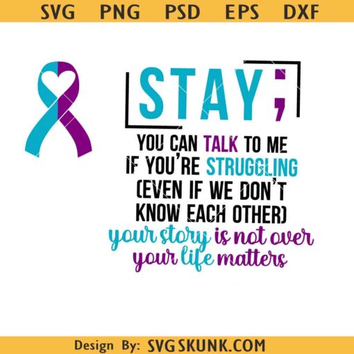 Stay National Suicide Prevention Svg, Suicide Prevention Awareness Svg Png, Stay Your Story is Not Over Svg   