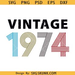 Vintage 1974 SVG, Born 1974 svg, Birthday SVG PNG, DXF Files