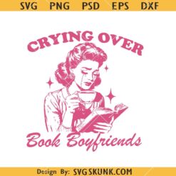 Crying over book boyfriends SVG, Funny Book Lover SVG, Vintage Bookish SVG