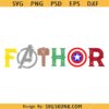 Fathor Avengers father SVG, Fathor Superhero Svg, Fathor Father’s Day Svg, Giftfor Dad SVG