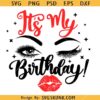 Its my birthday woman face SVG, Birthday Lady Svg, Birthday Girl Svg  