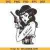 Rebel Cowgirl with gun SVG, Western Cowgirl with Pistol SVG    