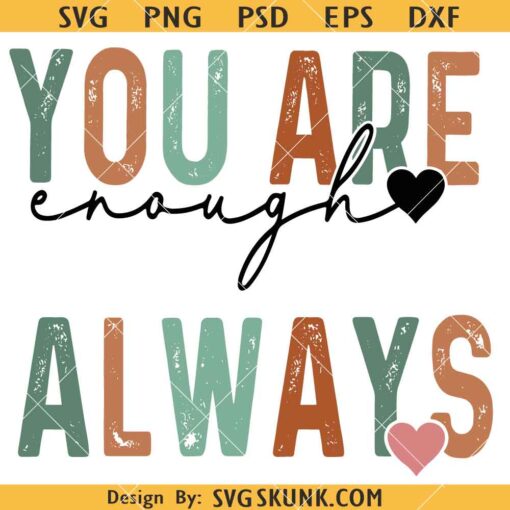You are enough always SVG, elf Love Svg, Motivational Sleeve Shirt Svg, Boho Quote SVG 