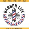 Barber Life SVG, Barber Shirt SVG, Barbershop Logo SVG       