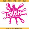 Crush Breast Cancer SVG, Cancer Awareness Svg, Ribbon Svg, Breast Cancer svg