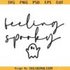 Feeling spooky SVG, Spooky Svg, Happy Halloween Svg, Halloween Svg, Witchy Svg   