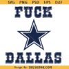 Fuck Dallas Cowboys SVG, Fuck Dallas Star SVG, Dallas Cowboy SVG     