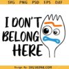 I don't belong here SVG, Forky svg, Funny svg, Toy Story SVG, Disney SVG, Toy Story PNG  
