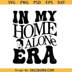 In my Home Alone Era SVG, Home Alone Christmas SVG, Home Alone Movies SVG      
