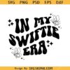 In my Swiftie era SVG, Taylor Swift SVG, Taylor Swift Fan SVG      