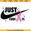 Just cure it cancer SVG, cancer research svg, cancer ribbon svg, cancer awareness svg