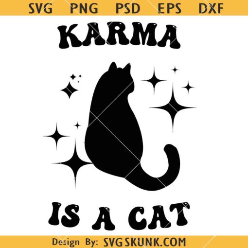 Karma is a cat SVG, Karma SVG, Cat Lover SVG, Cat Svg, Karma Png   