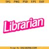 Librarian Barbie font SVG, Librarian Girly T-shirt SVG, Back to school Barbie SVG, Girly Pink SVG