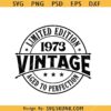 Limited edition 1973 Vintage SVG, 50th Bbirthday SVG, Vintage 1973 svg, Birthday svg, Limited Edition SVG   