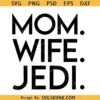 Mom Wife Jedi Star Wars SVG, Jedi Mom svg, star wars svg    