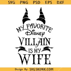 My Favorite Villain Is My Wife SVG, Villain is my wife SVG, Villain wife SVG     