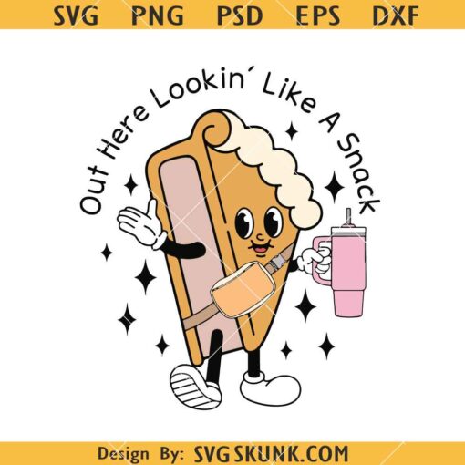 Out Here Lookin Like a Snack Pumpkin Pie SVG, Thanksgving SVG, Boojee Christmas Tree Cake Svg   