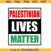 Palestinian Lives Matter SVG, Free Palestine Svg, Palestine SVG   