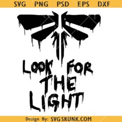 The Last Of Us Look For The Light SVG, Look For The Light SVG, The Last Of Us SVG, Movie Last Of Us SVG
