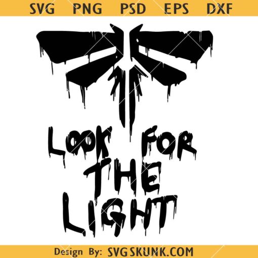 The Last Of Us Look For The Light SVG, Look For The Light SVG, The Last Of Us SVG, Movie Last Of Us SVG