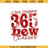 12 New Chapters 365 New Chances svg, New year svg