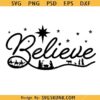 Believe Nativity Christmas SVG, Christmas Décor SVG, Christmas Shirt SVG   